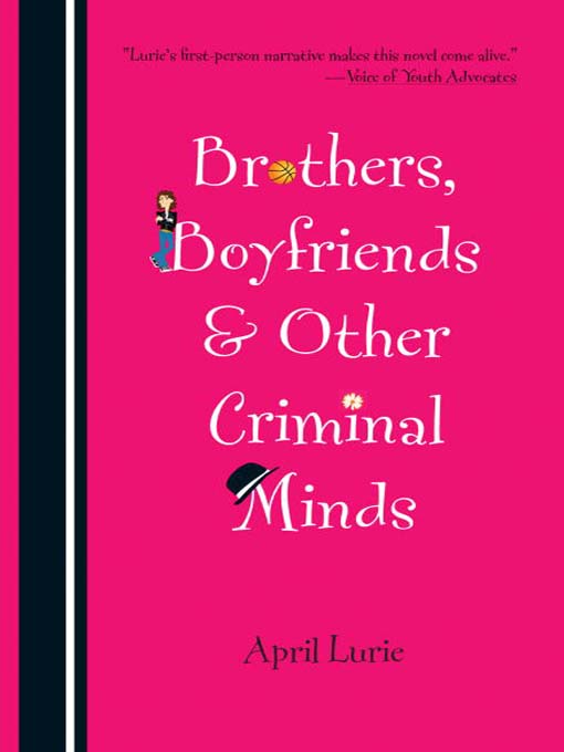 Title details for Brothers, Boyfriends & Other Criminal Minds by April Lurie - Wait list